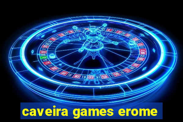 caveira games erome